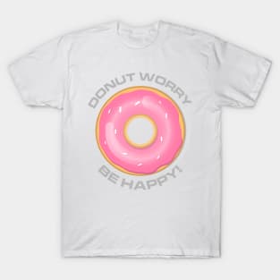 Donut Worry, Be Happy T-Shirt